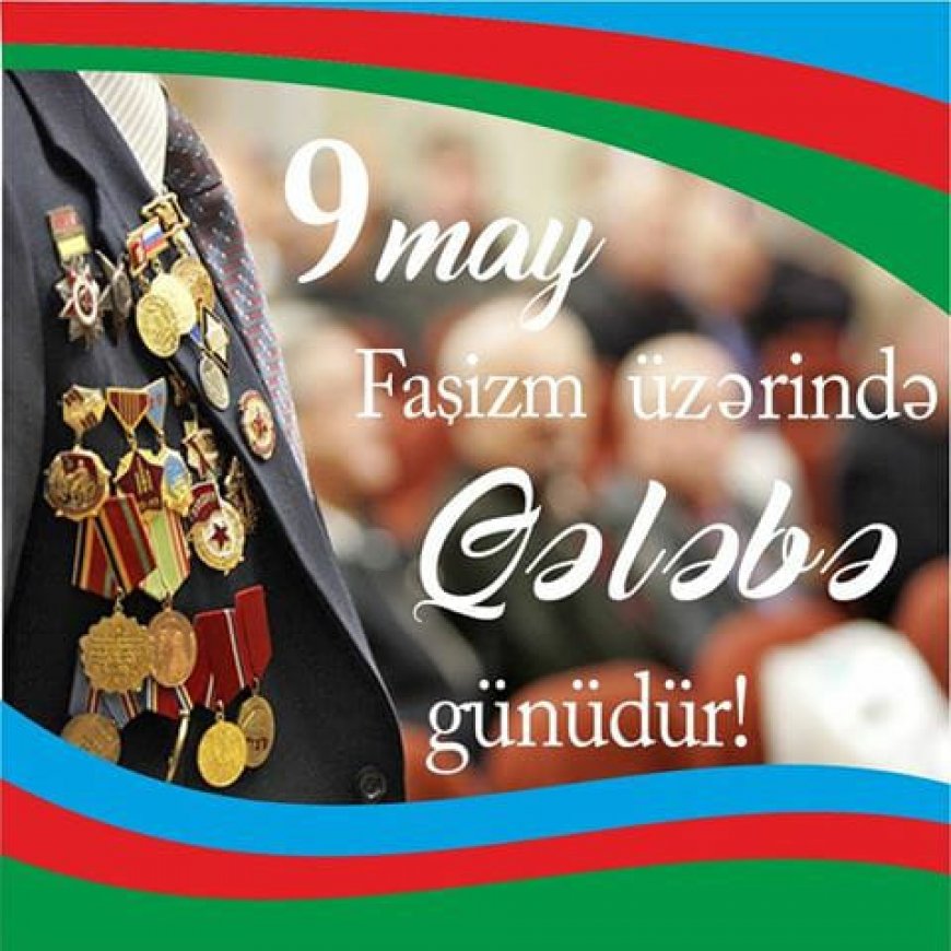 9 May - Qələbə günüdür!