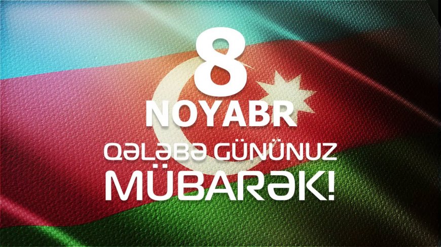 8 Noyabr Qələbə Gününuz Mübarək